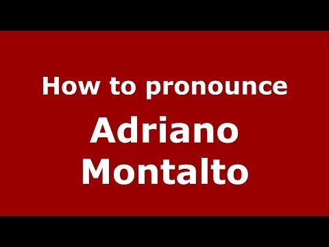 How to pronounce Adriano Montalto (Italian/Italy)  - PronounceNames.com