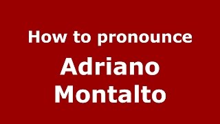 How to pronounce Adriano Montalto