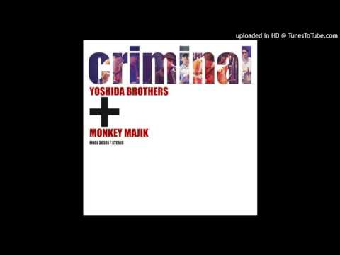 Yoshida Brothers + MONKEY MAJIK - criminal