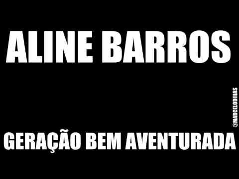 ALINE BARROS - GERAÇÃO BEM AVENTURADA