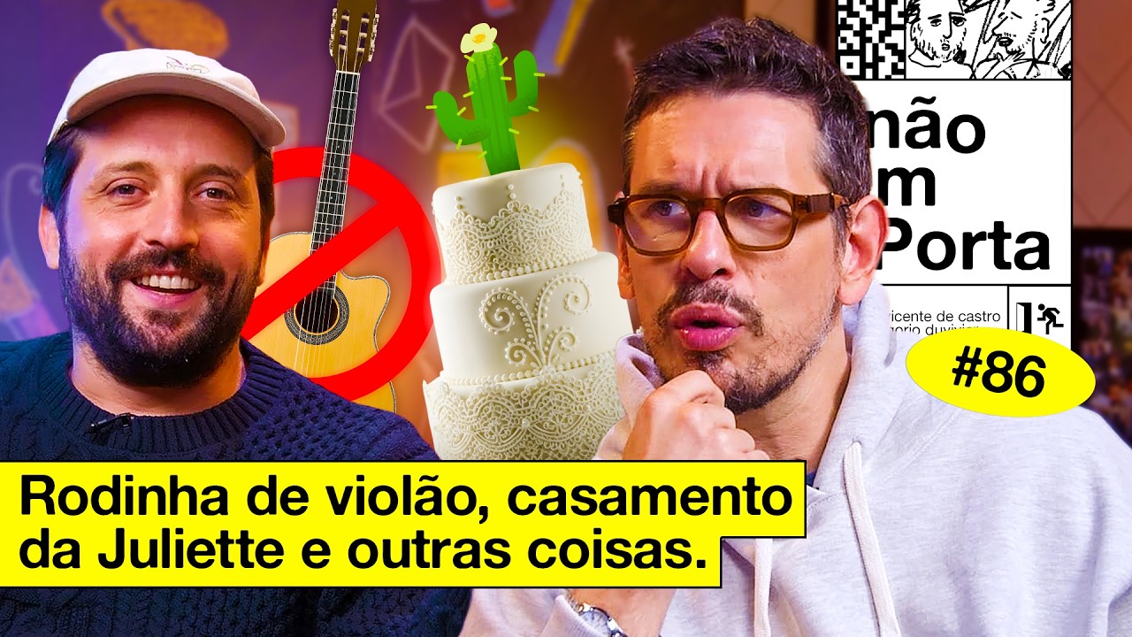 RODINHA DE VIOLÃO, CASAMENTO DA JULIETTE E OUTRAS COISAS | NÃO IMPORTA #86