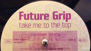 Future Grip - Take Me To The Top (Extended Mix)-1997