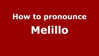 How to pronounce Melillo