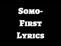 SoMo- First Lyrics
