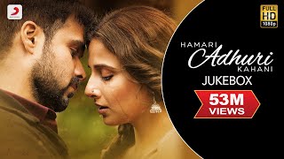 Hamari Adhuri Kahani - Jukebox  Full Songs  Arijit