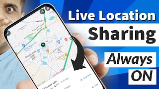 Share live location for lifetime on google maps