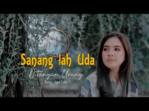 Kintani - Sanang lah Uda Ditangan Urang (Official Music Video)