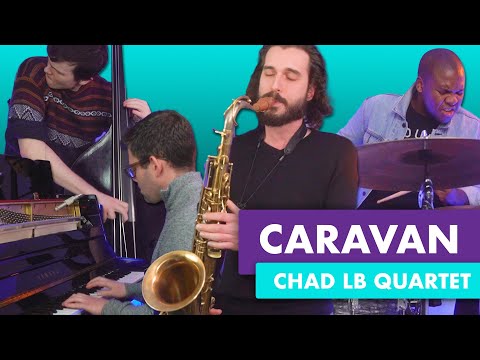 Chad LB - Caravan (Duke Ellington - Juan Tizol)