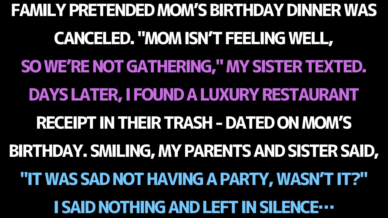 MY FAMILY CANCELED MOM’S BIRTHDAY DINNER… OR SO THEY SAID