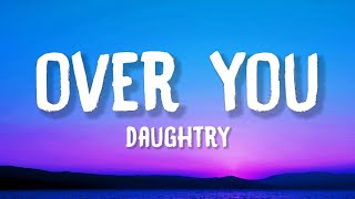Daughtry - Over You (Lyrics)