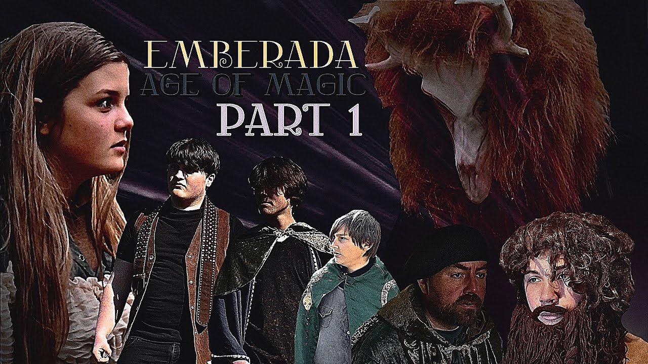 EMBERADA III: AGE OF MAGIC (PART 1) - Short Fantasy Film