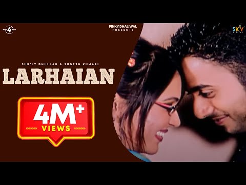 Surjit Bhullar & Sudesh Kumari | Larhaian | Full HD Brand New Punjabi Song