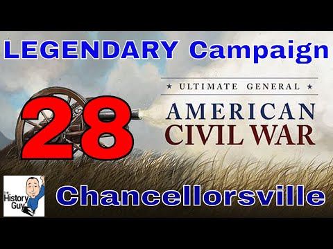 CHANCELLORSVILLE - Ultimate General - Union Legendary Campaign - 28
