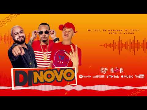 MC Maromba, MC Lele e MC G6 - Di Novo Prod. DJ Canon