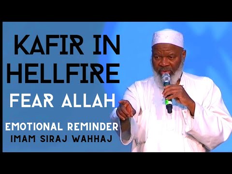 Kafir in Hellfire | Fear Allah | Imam Siraj Wahhaj | Words U love