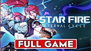 Star Fire Eternal Cycle - Full Gameplay Walkthrough / No Commentary【FULL GAME】4K 60FPS