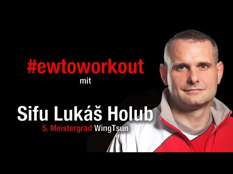 Sifu Lukáš Holub: #ewtoworkout am 22.03.2020