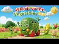 Roll Along Wheels On The Vegetable Bus Fun Nursery Rhymes For Kids