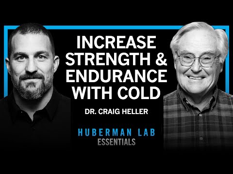 @hubermanlab - "Essentials: Increase Strength & Endurance with Cooling Protocols | Dr. Craig Heller"