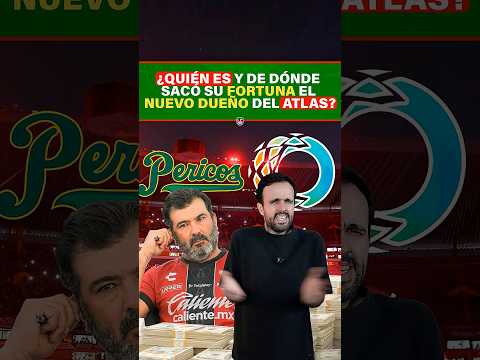 ¿Quién es y de dónde sacó su fortuna el nuevo dueño del Atlas?