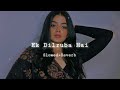 Ek Dilruba Hai SLOWED REVERB Udit Narayan Lofi Slowedandreverb