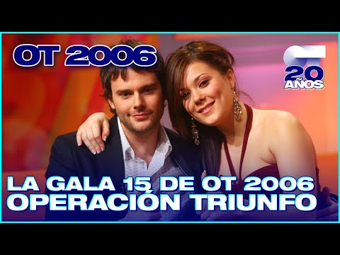 GALA 15 - OPERACIÓN TRIUNFO 5 (ENTERA) | OT 2006