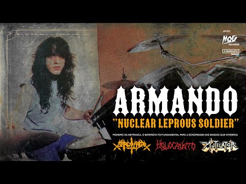 PAPO METAL #23⚡️ Armando "Nuclear Leprous Soldier" (Sarcófago, Holocausto, Mutilator)