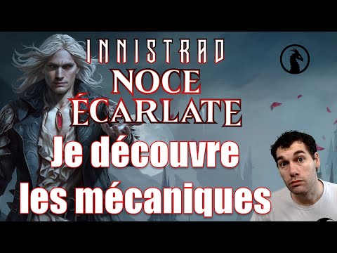 [FR] 🧛‍♀️ INNISTRAD NOCE ECARLATE 🧛‍♀️ 10 minutes pour comprendre les nouvelles mécaniques du set