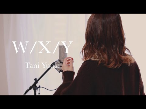 W/X/Y／Tani Yuuki【Covered by Hanon】