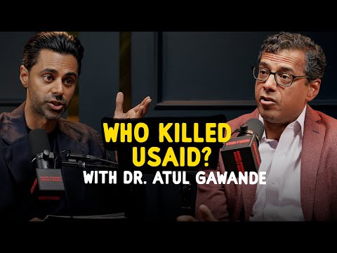 Inside the Destruction of USAID with Dr. Atul Gawande