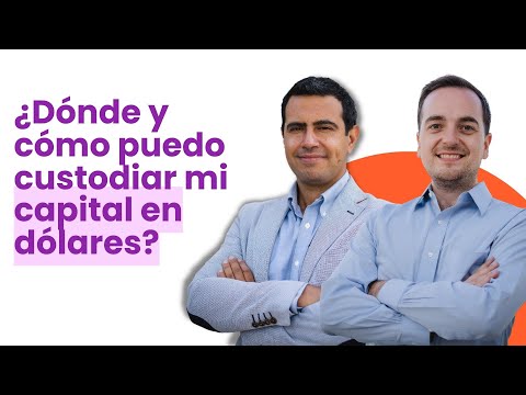 Masterclass: ¿Dónde y cómo puedo custodiar mi capital en dólares?