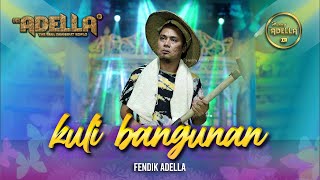 Download lagu KULI BANGUNAN Fendik adella OM ADELLA... mp3