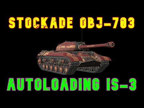 Stockade Obj-703 Autoloading IS-3 ll Wot Console - World of Tanks Console Modern Armour