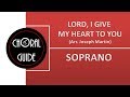 Lord, I Give My Heart To You - SOPRANO