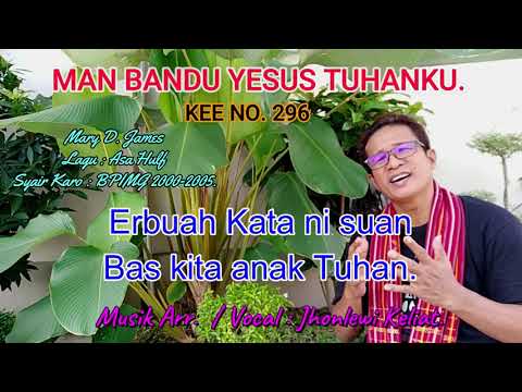 KEE 296 - Jhonlewi Keliat. MAN BANDU YESUS TUHANKU.