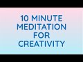 10 Minute Guided Meditation for Creativity & Non-Judgement
