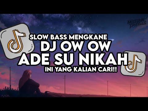 Dj Ade Su Nikah Slow Bass Santuy Style Trabas Viral TikTok 2025 Ft Xfii Rmx