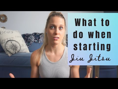 WHAT TO DO WHEN STARTING JIU JITSU