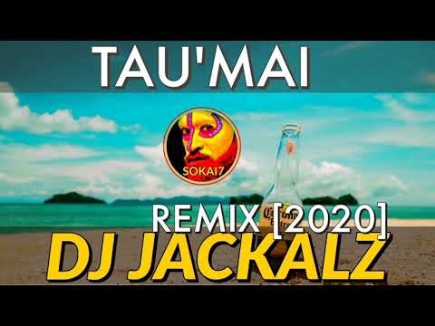 TAU'MAI - DJ JACKALZ [2020](Sharzy x Renae)