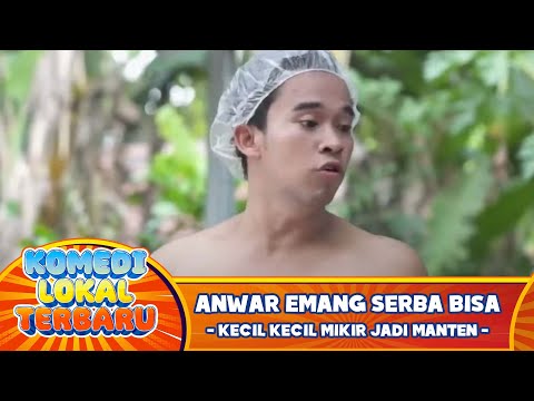 Anwar Emang Serba Bisa - Kecil Mikir Jadi Manten