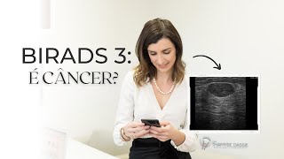 Nódulo BIRADS 3 - o que devo fazer