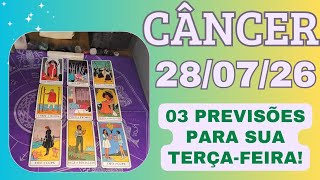 CÂNCER ♋ 28/07/26 Informações que podem mudar o rumo do seu dia 🛣️