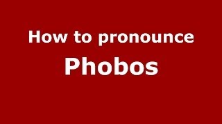 How to pronounce Phobos