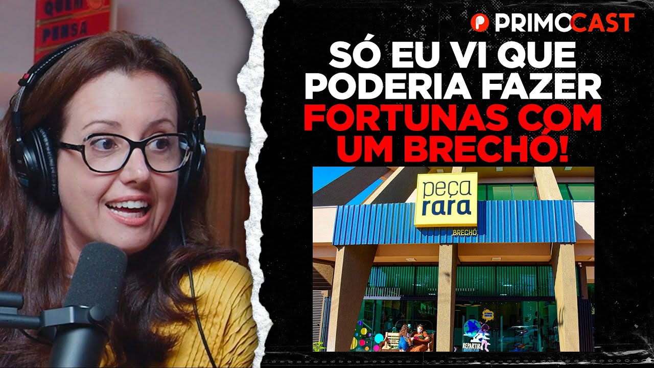 ELA FATURA R$150 MILHÕES COM ROUPAS USADAS! | PrimoCast 318