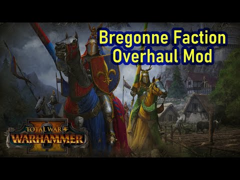 A New Way To Play Bretonnia - Mod For Total War Warhammer 2 - Bregonne Faction Overhaul