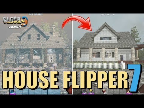 7 Days To Die - House Flipper 7