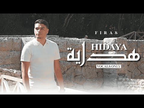 Firas - Hidaya (Vocals Only) | Official Nasheed Video