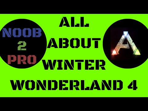 ALL ABOUT WINTER WONDERLAND 4 - ARK: SURVIVAL EVOLVED CHRISTMAS EVENT
