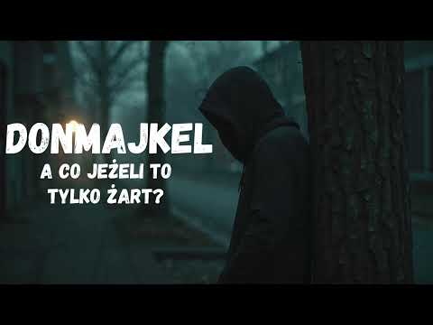 DonMajkel  - A co jeżeli to tylko żart?