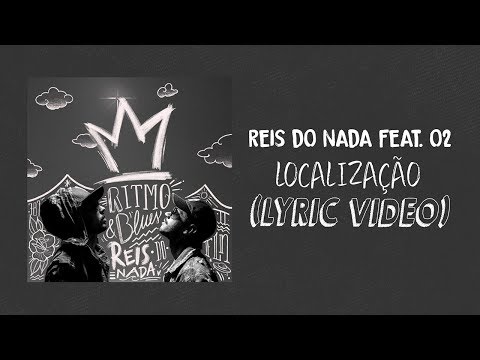 Reis do Nada feat. O2 | LOCALIZAÇÃO (LYRIC VIDEO)